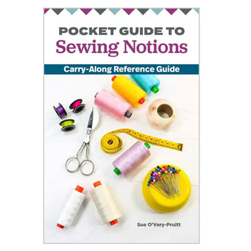 Pocket Guide to Sewing Notions by Sue O'Very Pruitt