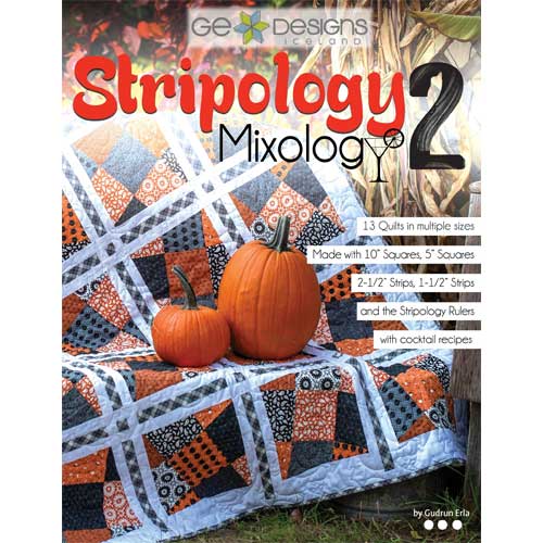 Stripology Mixology 13 Quilts in Multiple Sizes With Stripology Ruler  Includes Cocktail Recipes by Gudrun Erla 
