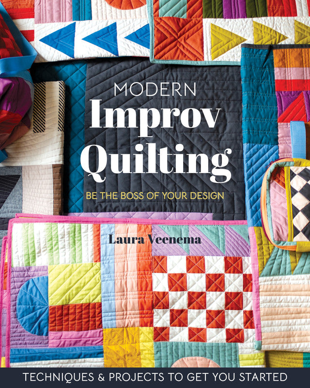 Modern Improv Quilting by Laura Veenwma