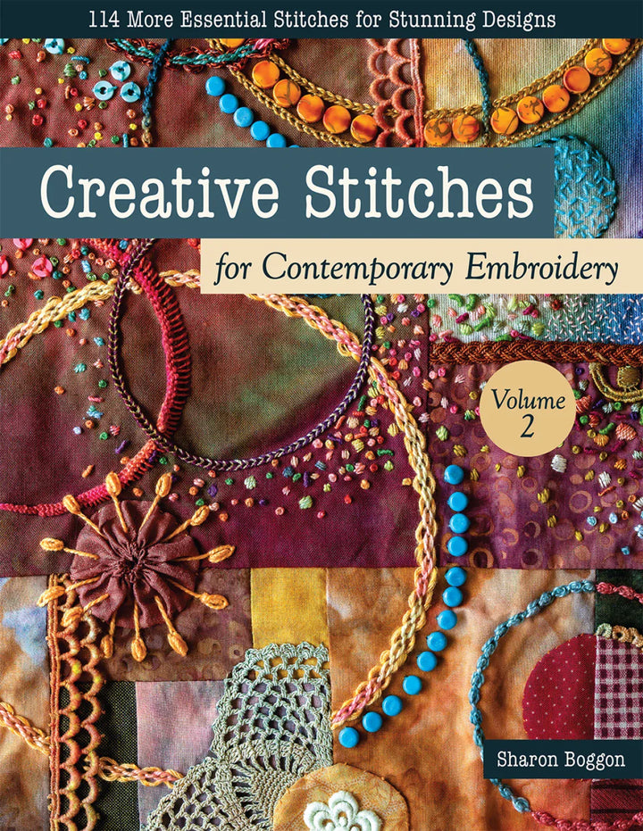Creative Stitches for Contemporary Embroidery, Volume 2 by Sharon Boggon Creative Stitches for Contemporary Embroidery Volume 2 by Sharon Boggon