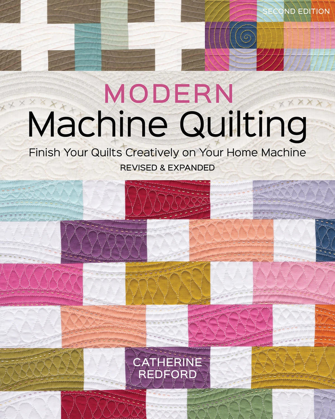 Modern Machine Quilting, 2nd Edition by Catherine Redford