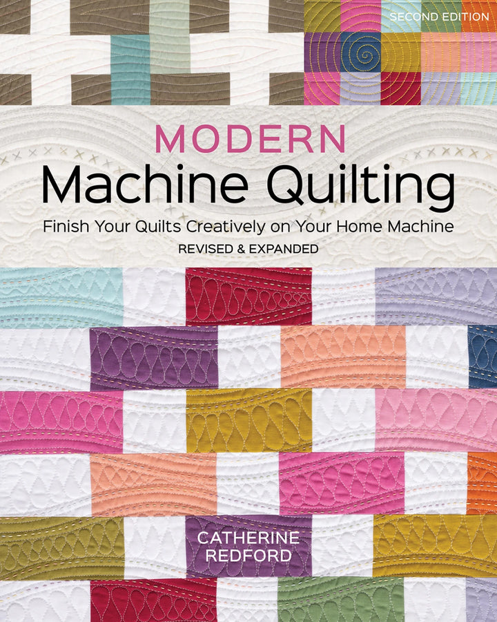 Modern Machine Quilting, 2nd Edition by Catherine Redford