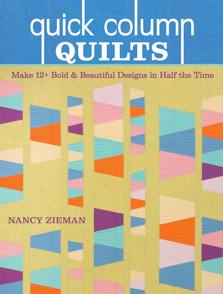 Quick Column Quilts by Nancy Zieman Quick Column Quilts by Nancy Zieman