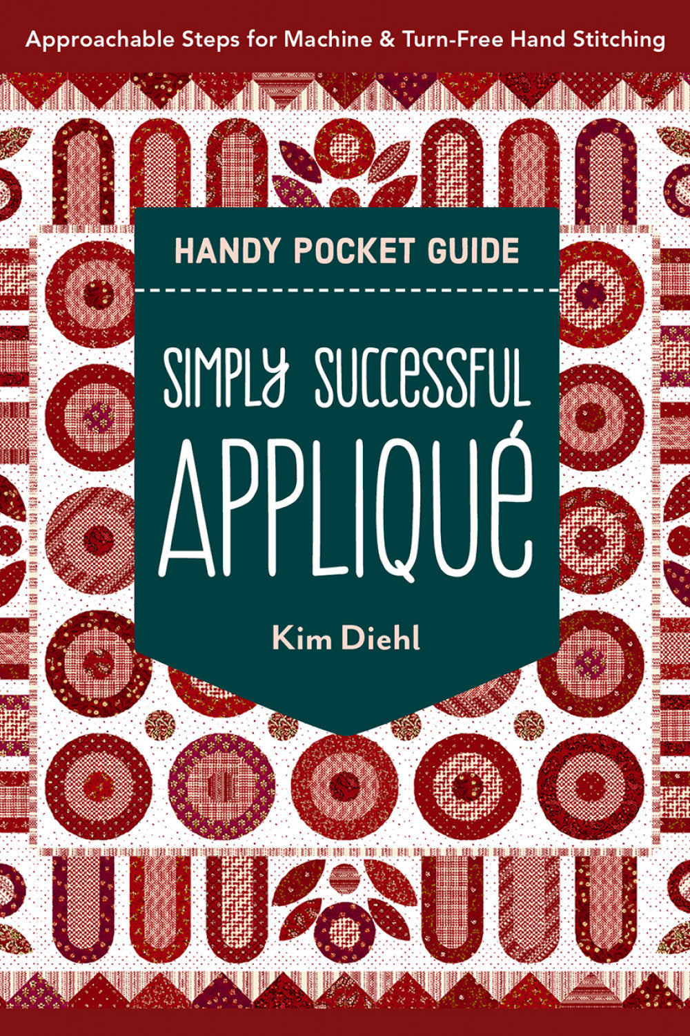 Simply Successful Applique Handy Pocket Guide by Kim Diehl