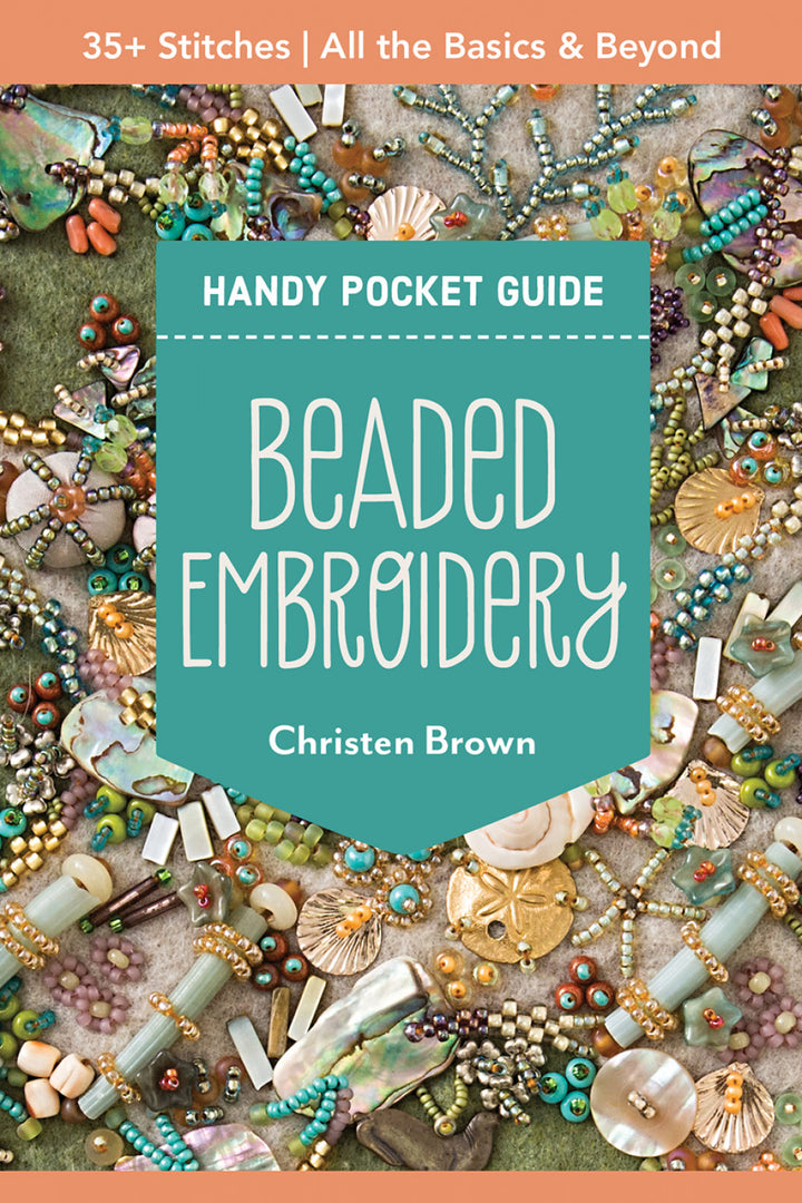 Beaded Embroidery Handy Pocket Guide by Christen Brown
