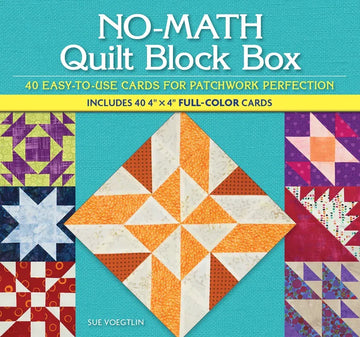 No-Math Quilt Block Box by Sue Voegtlin No-Math Quilt Block Box by Sue Voegtlin