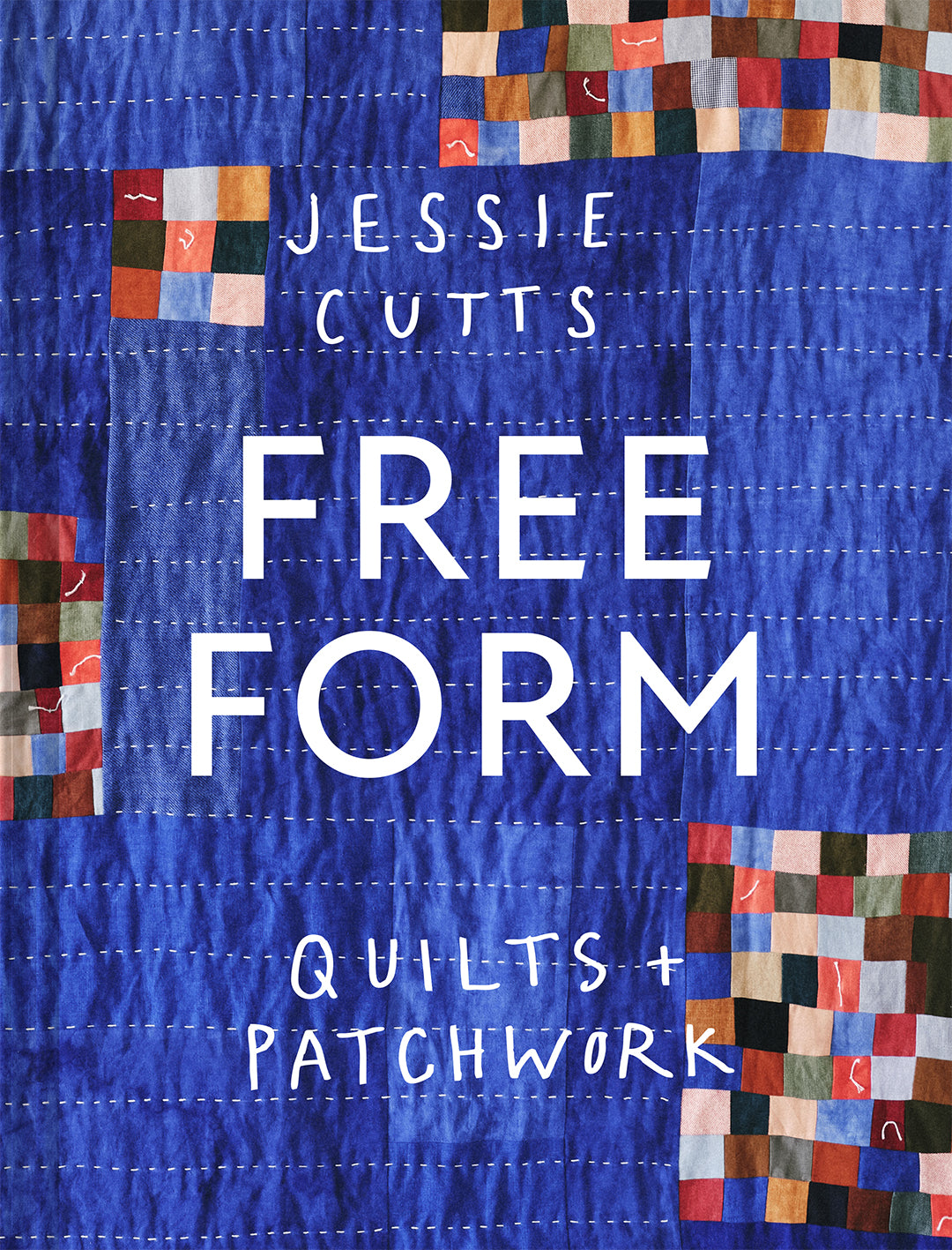 Free Form Quilts + Patchwork by Jessie Cutts