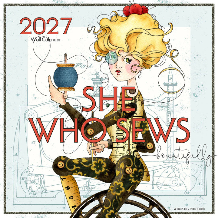 She Who Sews Bountifully 2027 Wall Calendar She Who Sews Bountifully 2027 Wall Calendar
