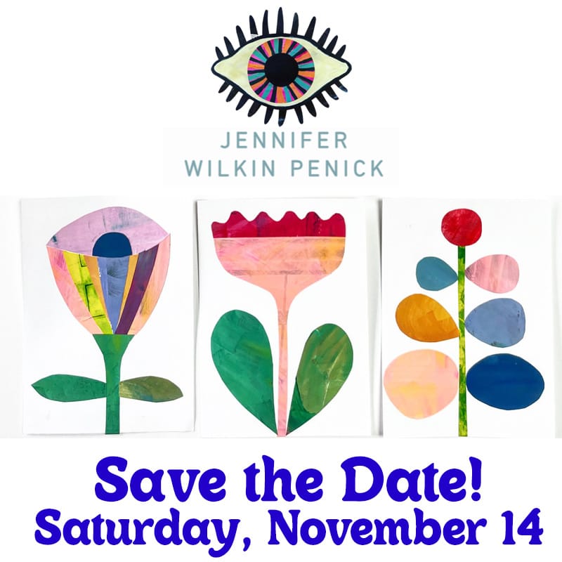 November 14: Save the Date — Big Bold Collage Blooms with Jennifer Wilkin Penick November 14: Save the Date — Big Bold Collage Blooms with Jennifer Wilkin Penick