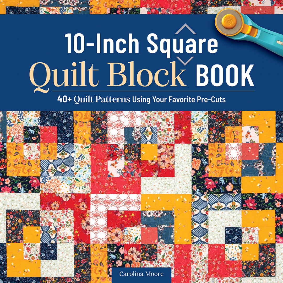 10-Inch Square Quilt Block Book by Carolina Moore