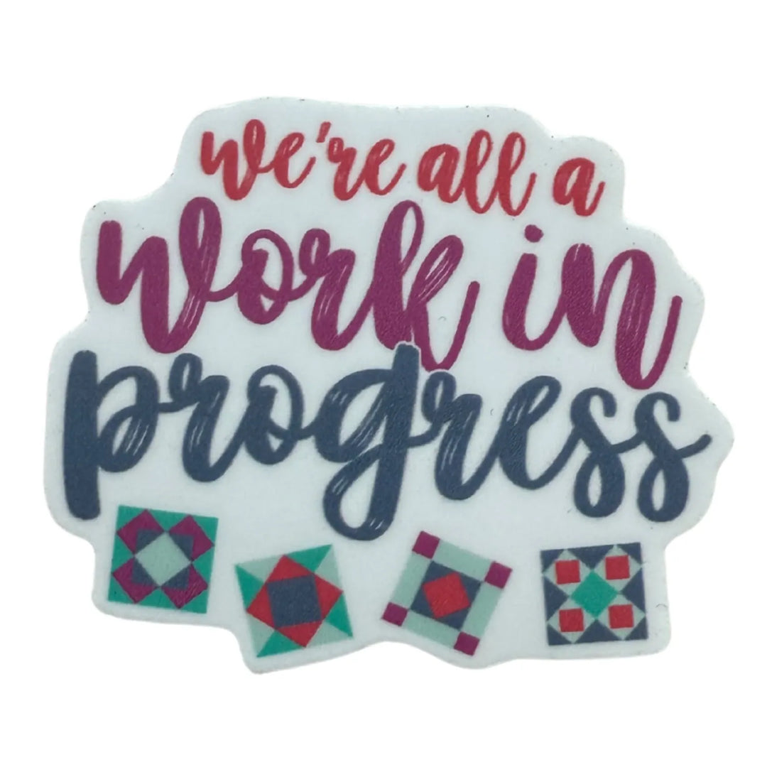We're All a Work in Progress Sticker 4pk