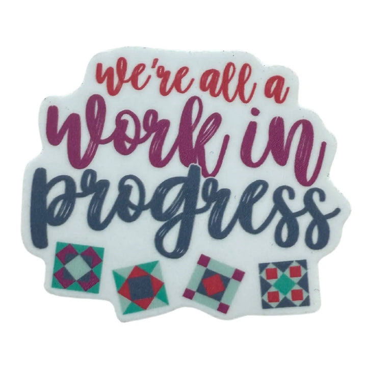We're All a Work in Progress Sticker 4pk