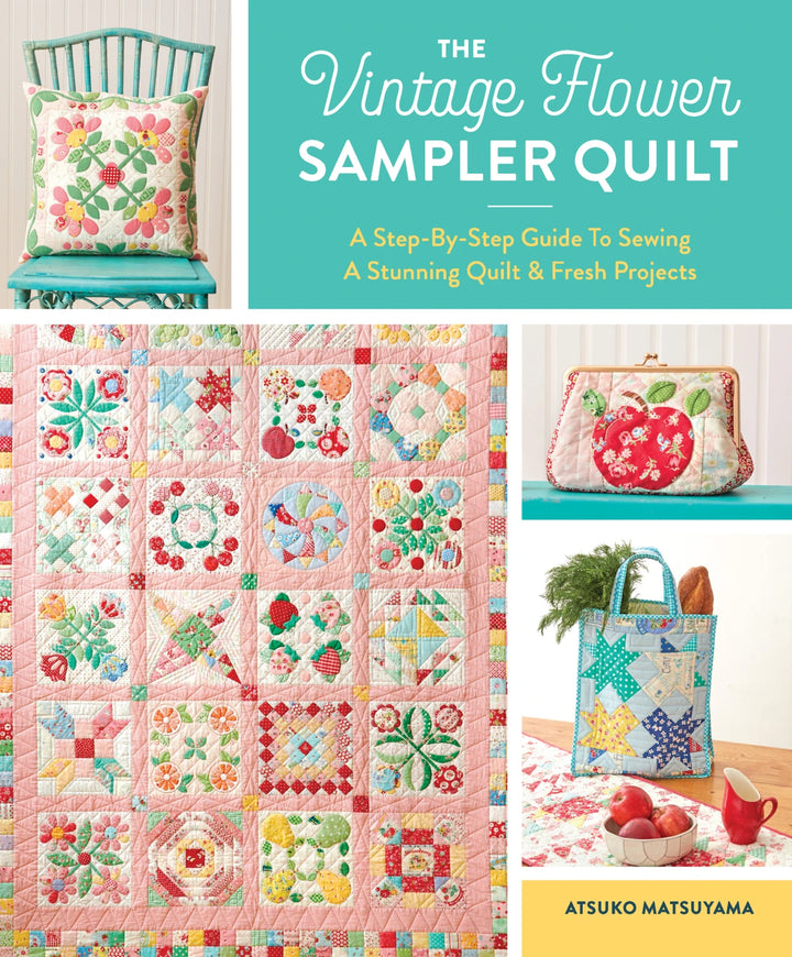 The Vintage Flower Sampler Quilts by Atsuko Matsuyama