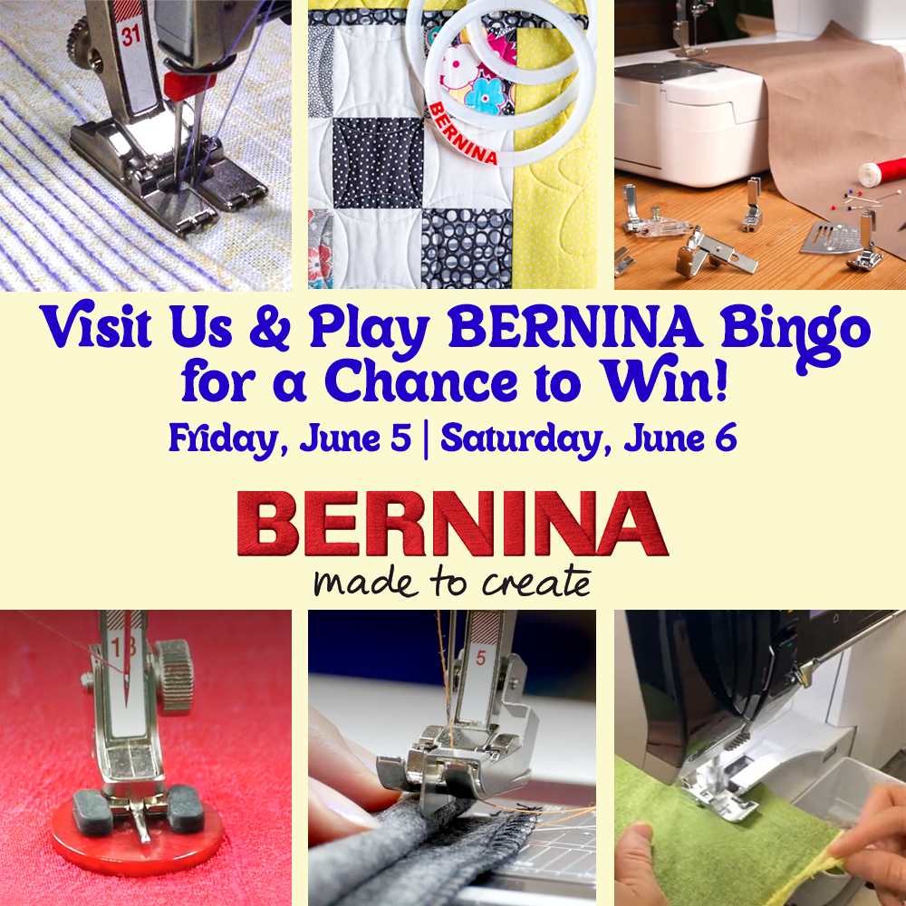 June 5-6: You’re Invited to BERNINA Bingo