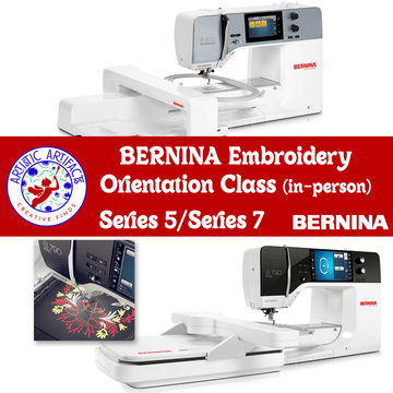 BERNINA Embroidery Orientation for 5/7 Series (in-person, select date) BERNINA Embroidery Orientation for 5/7 Series (in-person, select date)