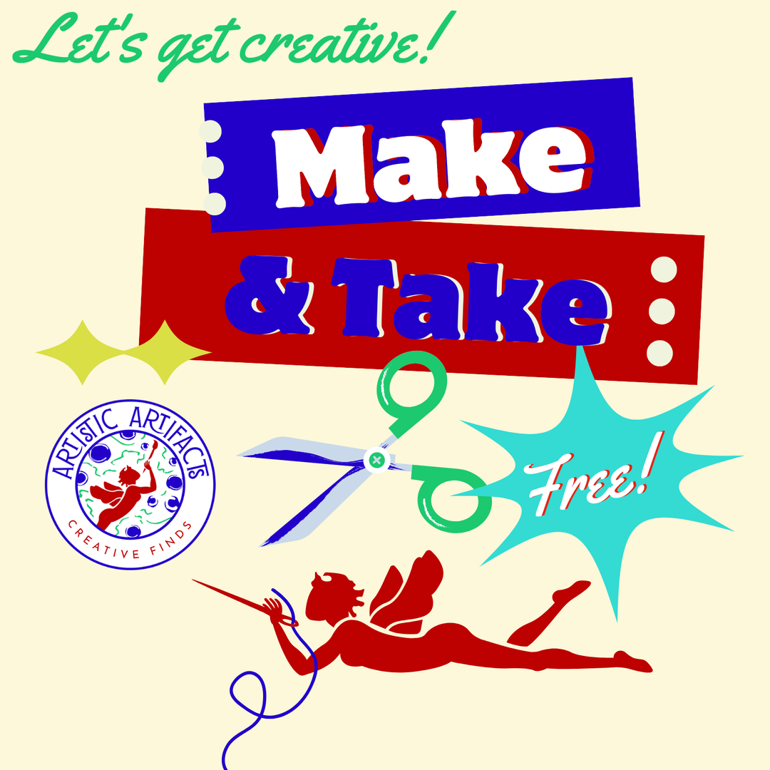 Make & Takes at Artistic Artifacts — Free!