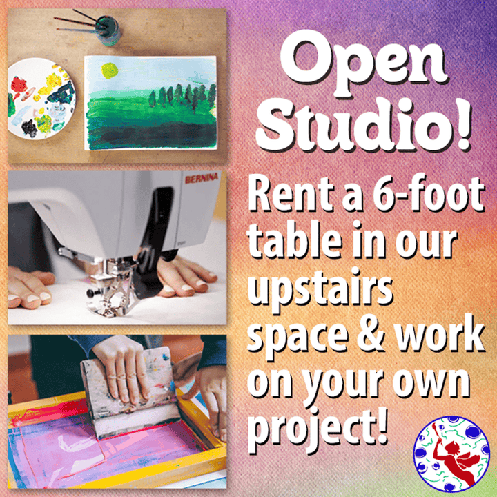 Open Studio: Reserve Your 6 ft. Table (select your dates) Open Studio: Reserve Your 6 ft. Table (select your dates)