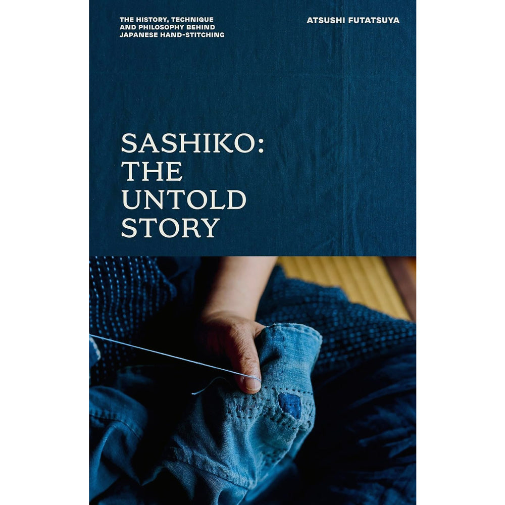 Sashiko: The Untold Story by Atsushi Futatsuya