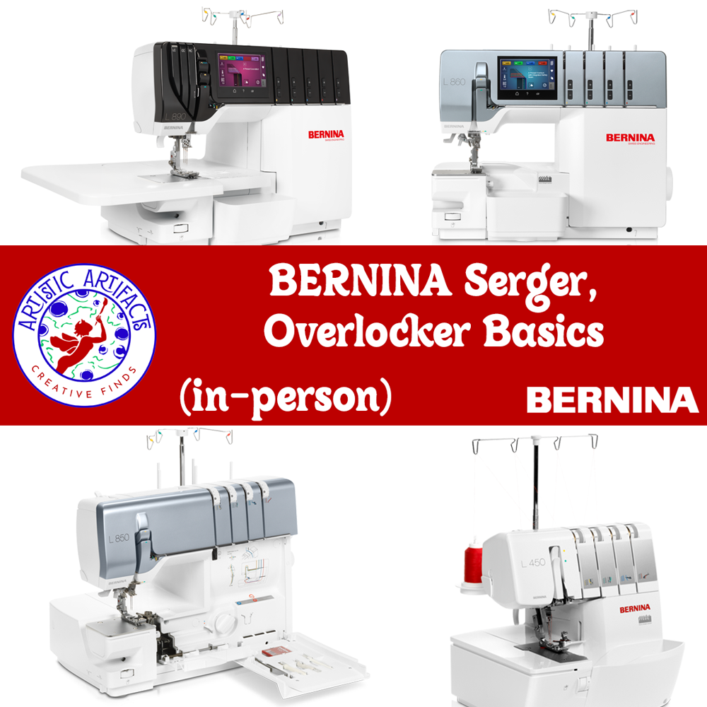 BERNINA Serger, Overlocker Basics with Andy Martin (select date)