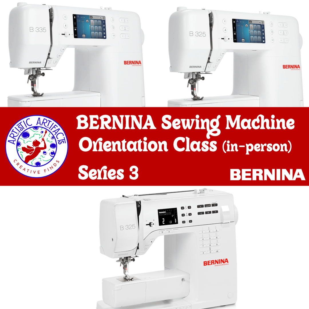 BERNINA Sewing Machine Orientation for 3 Series (In-Person, aka Mastery) BERNINA Sewing Machine Orientation for 3 Series (In-Person, aka Mastery)