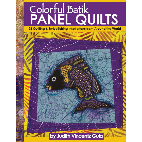 Colorful Batik Panel Quilts by Judy Gula