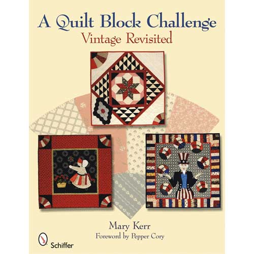 A Quilt Block Challenge: Vintage Revisited by Mary Kerr